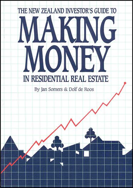 The New Zealand Investor's guide to Making Money in Residential Real Estate